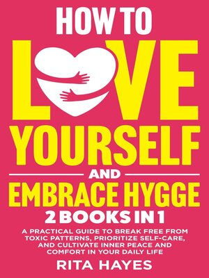 cover image of How to Love Yourself and Embrace Hygge